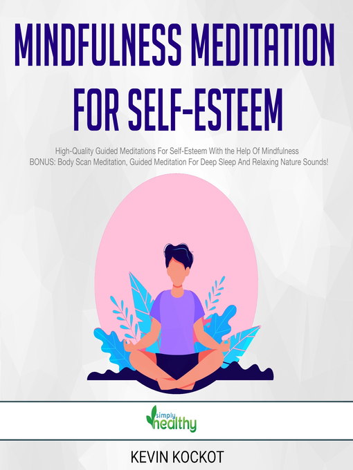 Title details for Mindfulness Meditation For Self-Esteem by Kevin Kockot - Available